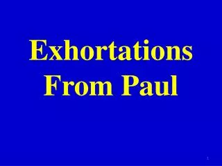 Exhortations From Paul