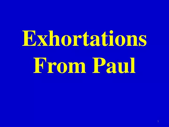 exhortations from paul