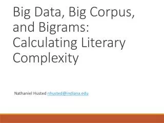 Big Data, Big Corpus, and Bigrams: Calculating Literary Complexity