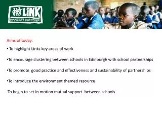 Aims of today: To highlight Links key areas of work