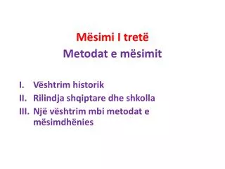Mësimi I tretë Metodat e mësimit Vështrim historik Rilindja shqiptare dhe shkolla