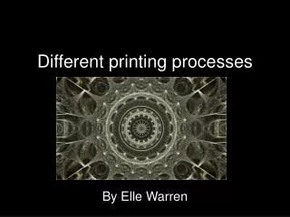 Different printing processes