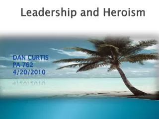 Leadership and Heroism