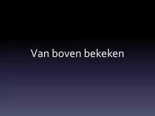 van boven bekeken