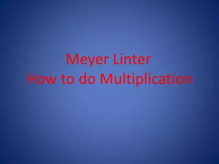 meyer linter how to do multiplication