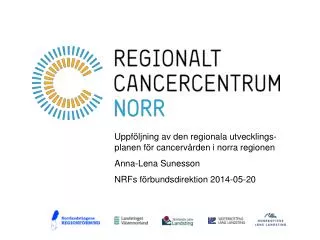 Uppföljning av den regionala utvecklings-planen för cancervården i norra regionen