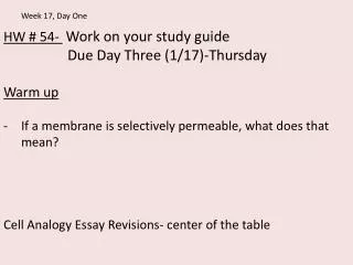 HW # 54- Work on your study guide Due Day Three (1/17)-Thursday Warm up