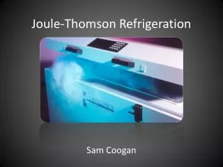 Joule-Thomson Refrigeration