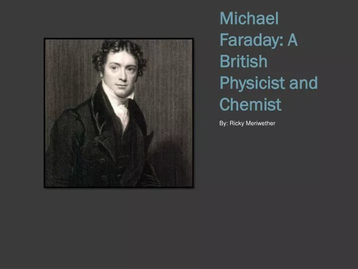 michael faraday a british physicist and chemist