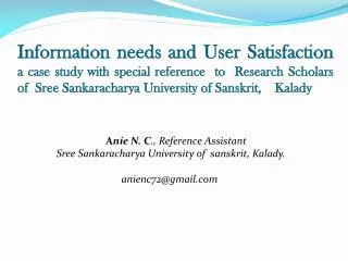 A nie N. C ., Reference Assistant Sree Sankaracharya University of sanskrit , Kalady .