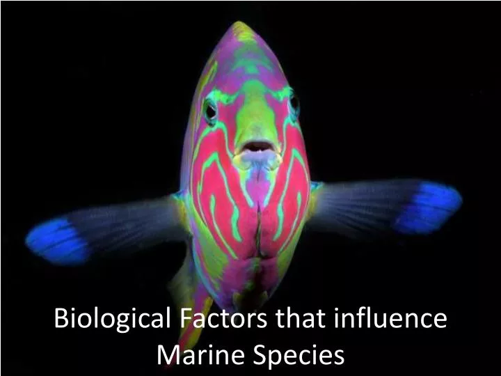 biological factors that influence marine species