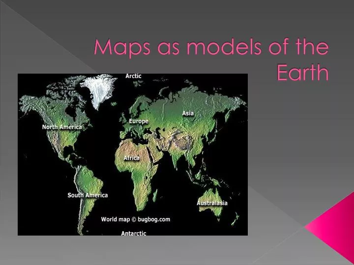 maps as models of the earth