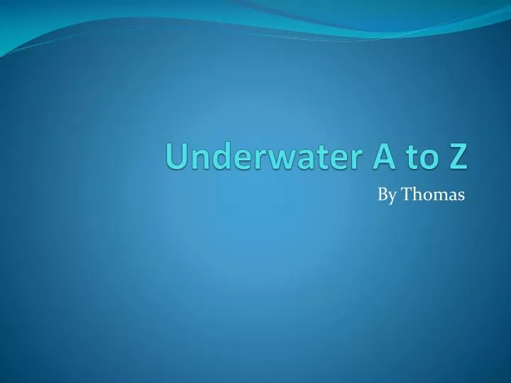 underwater a to z