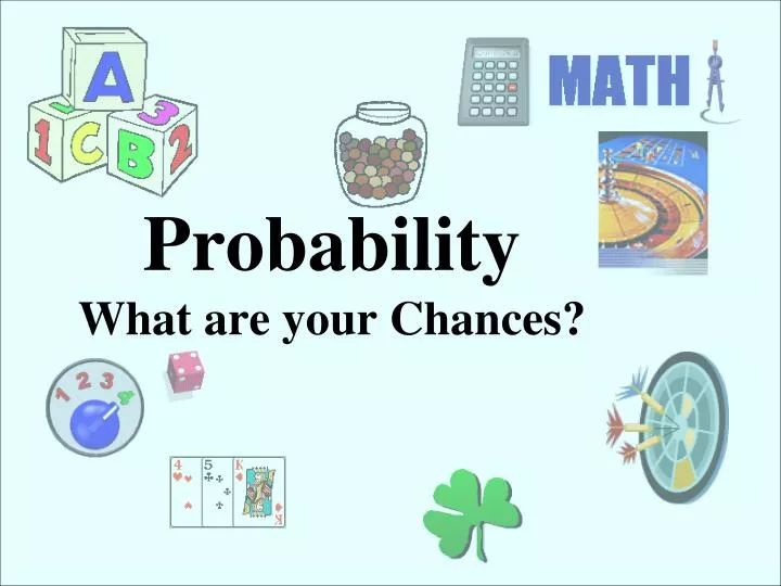 probability what are your chances