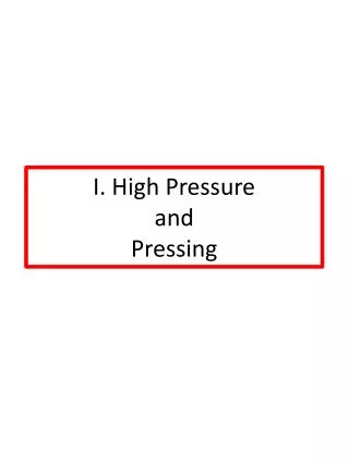 I. High Pressure and Pressing
