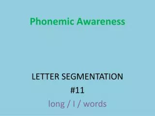 Phonemic Awareness LETTER SEGMENTATION #11 long / I / words