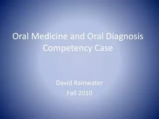 Oral Medicine and Oral Diagnosis Competency Case