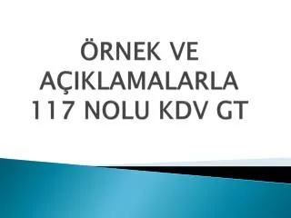 rnek ve a iklamalarla 117 nolu kdv gt