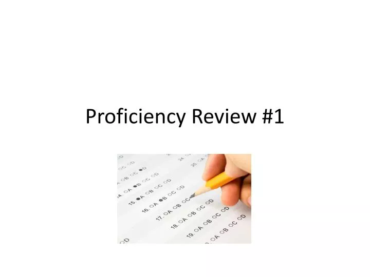 proficiency review 1