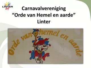 Carnavalvereniging “ Orde van Hemel en aarde ” Linter
