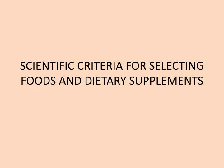 scientific criteria for selecting foods and dietary supplements