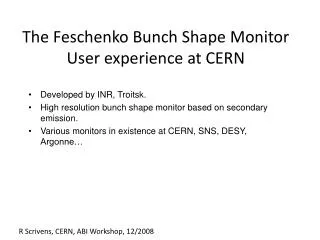 The Feschenko Bunch Shape Monitor User experience at CERN