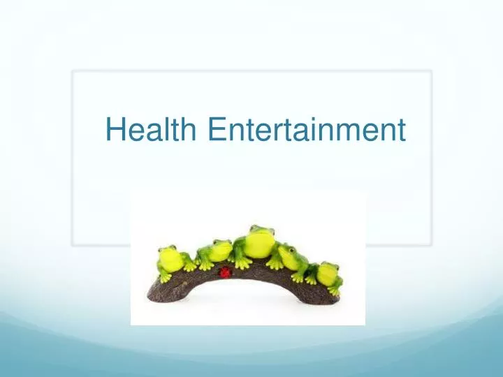 health entertainment