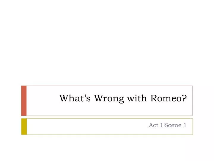 what s wrong with romeo