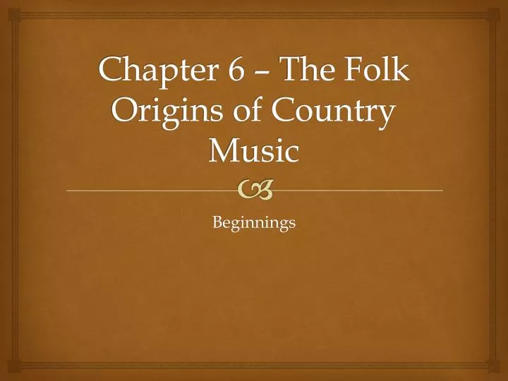 chapter 6 the folk origins of country music