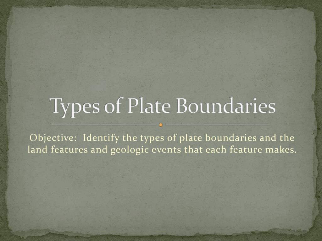 PPT - Types of Plate Boundaries PowerPoint Presentation, free download ...