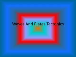 waves and plates tectonics