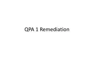 QPA 1 Remediation