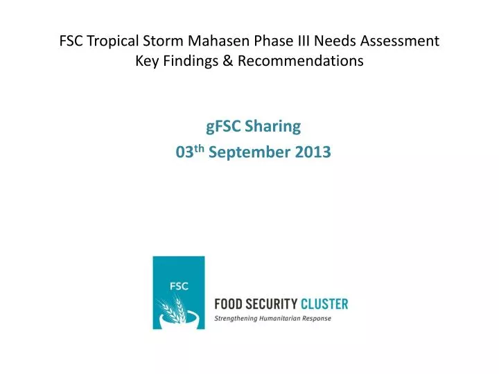 fsc tropical storm mahasen phase iii needs assessment key findings recommendations