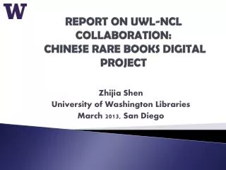 REPORT ON UWL-NCL COLLABORATION: CHINESE RARE BOOKS DIGITAL PROJECT