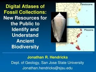 Jonathan R. Hendricks Dept. of Geology, San Jose State University Jonathan.hendricks@sjsu.edu