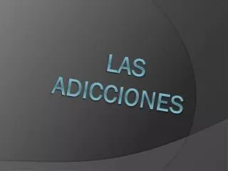 las adicciones