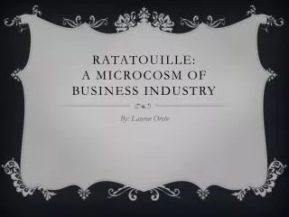 Ratatouille: A Microcosm of business industry