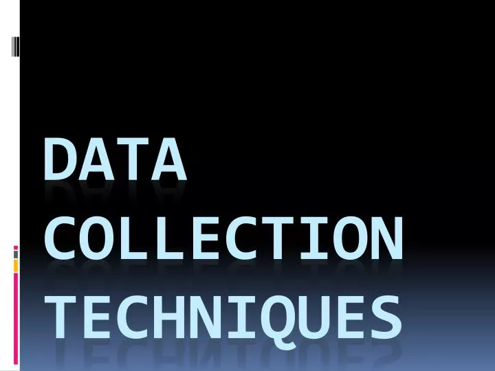data collection techniques