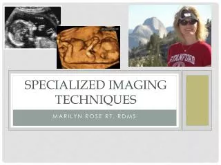 Specialized imaging techniques