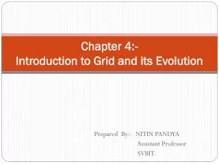 Chapter 4:- Introduction to Grid and its Evolution
