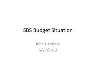 SBS Budget Situation