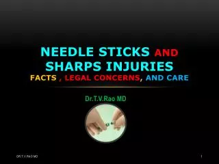 Needle sticks and Sharps Injuries facts , legal concerns , and care