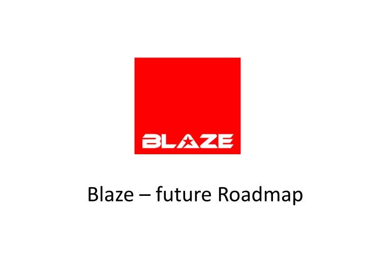 blaze future roadmap