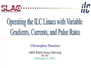 Christopher Nantista ARD R&amp;D Status Meeting SLAC February 3, 2011