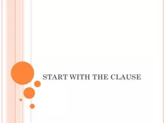 START WITH THE CLAUSE