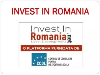 INVEST IN ROMANIA