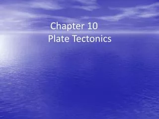 Chapter 10 Plate Tectonics