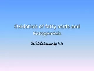 Oxidation of fatty acids and K etogenesis