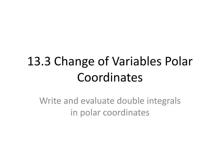 13 3 change of variables polar coordinates