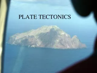 PLATE TECTONICS